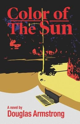 Color of The Sun by Armstrong, Douglas