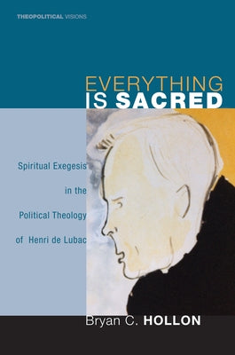 Everything Is Sacred by Hollon, Bryan C.
