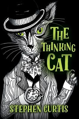 The Thinking Cat by Curtis, Stephen