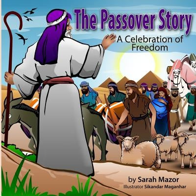 The Passover Story: A Celebration of Freedom by Mazor, Sarah