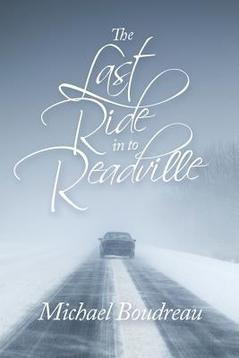 The Last Ride in to Readville by Boudreau, Michael