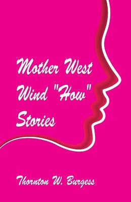 Mother West Wind How Stories by Burgess, Thornton W.