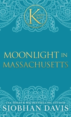 Moonlight in Massachusetts: An Epilogue Short Novel (The Kennedy Boys(R)) Hardcover by Davis, Siobhan