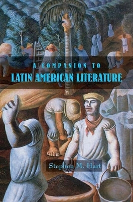A Companion to Latin American Literature by Hart, Stephen M.