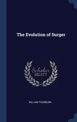 The Evolution of Surger by Thorburn, William