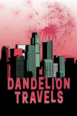 Dandelion Travels by Barber, Angel