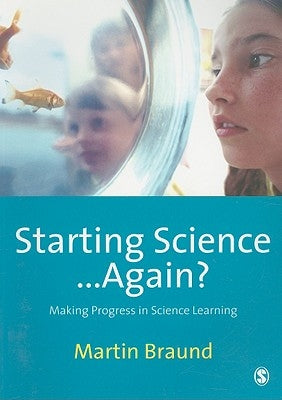 Starting Science...Again? by Braund, Martin