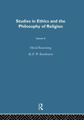Moral Reasoning Vol 2 by Beardsmore, R. W.