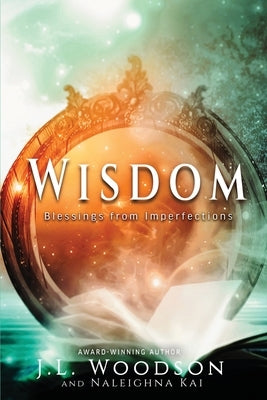 Wisdom: Blessings from Imperfections by Woodson, J. L.