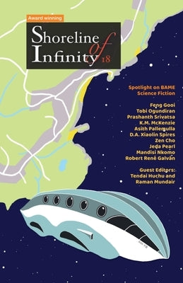 Shoreline of Infinity 18: Science Fiction Magazine by Huchu, Tendai