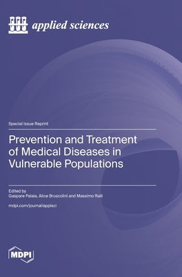 Prevention and Treatment of Medical Diseases in Vulnerable Populations by Palaia, Gaspare