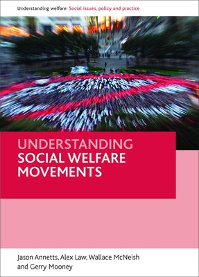 Understanding Social Welfare Movements by Annetts, Jason