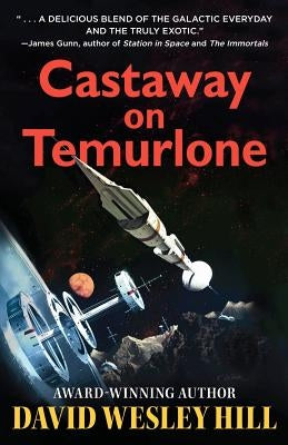 Castaway on Temurlone: Universe of Miracles by Hill, David Wesley