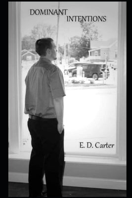 Dominant Intentions by Carter, E. D.
