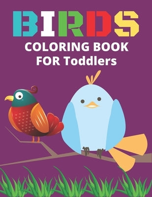 Birds Coloring Book for Toddlers: Confident Birds Coloring Book for Toddlers by Press Point, Ziboin