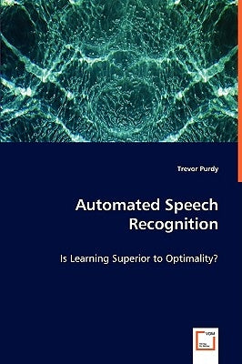 Automated Speech Recognition by Purdy, Trevor