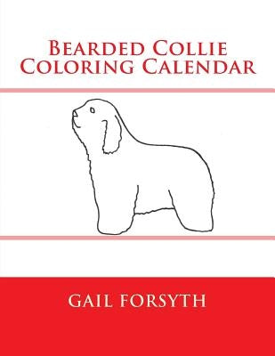 Bearded Collie Coloring Calendar by Forsyth, Gail
