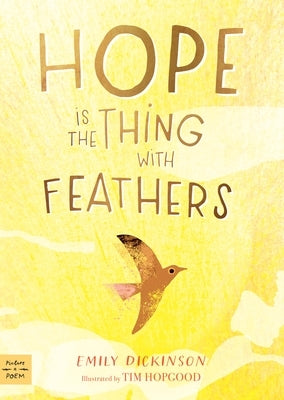 Hope Is the Thing with Feathers by Dickinson, Emily