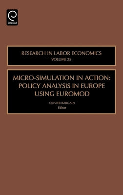 Micro-Simulation in Action: Policy Analysis in Europe Using Euromod by Bargain, Olivier