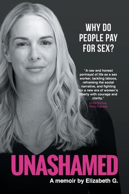 Unashamed: Why do people pay for sex? by Marvin, Liz