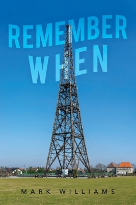 Remember When by Williams, Mark