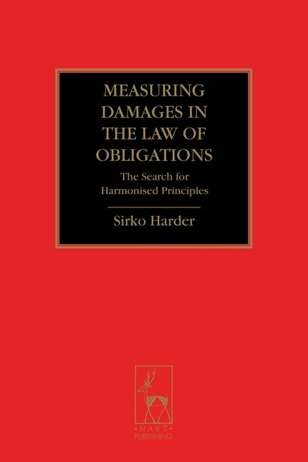 Measuring Damages in the Law of Obligations: The Search for Harmonised Principles by Harder