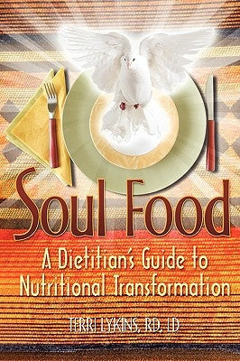 Soul Food: A Dietitian's Guide to Nutritional Transformation by Lykins, Rd LD