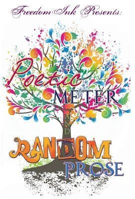 Freedomink Presents Poetic Meter & Random Prose by Jackson, Katandra Shanel