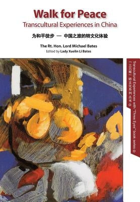 Walk for Peace En B&w: Transcultural Experiences in China by Bates, Michael