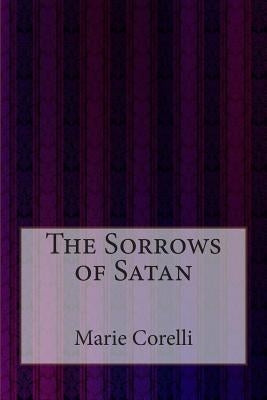 The Sorrows of Satan by Corelli, Marie
