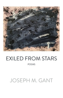 Exiled from the Stars by Gant, Joseph M.