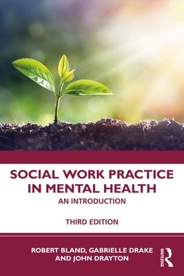 Social Work Practice in Mental Health: An Introduction by Bland, Robert