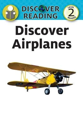 Discover Airplanes: Level 2 Reader by Trane, Amanda
