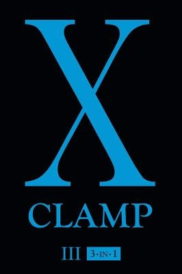 X (3-In-1 Edition), Vol. 3: Includes Vols. 7, 8 & 9 by Clamp