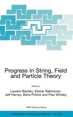 Progress in String, Field and Particle Theory by Baulieu, L.