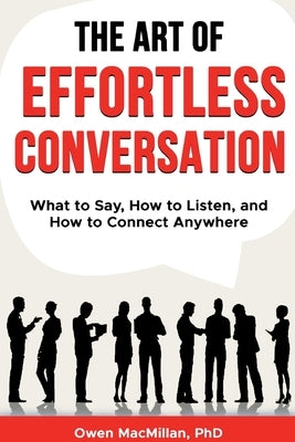 The Art of Effortless Conversation by MacMillan, Owen