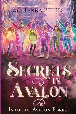 Secrets in Avalon Into the Avalon Forest by Peters, M'Sharra