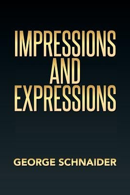 Impressions and Expressions by Schnaider, George