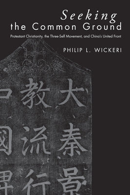 Seeking the Common Ground by Wickeri, Philip L.