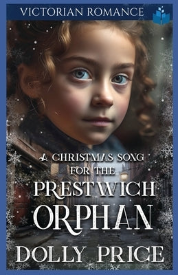 A Christmas Song For The Prestwich Orphan: Christmas Victorian Romance by Price, Dolly