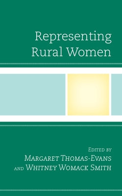 Representing Rural Women by Womack Smith, Whitney