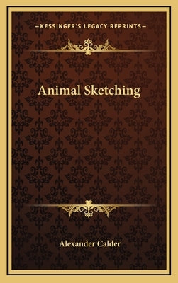 Animal Sketching by Calder, Alexander