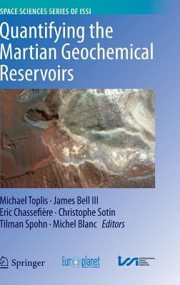 Quantifying the Martian Geochemical Reservoirs by Toplis, Michael
