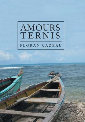 Amours Ternis by Cazeau, Floran