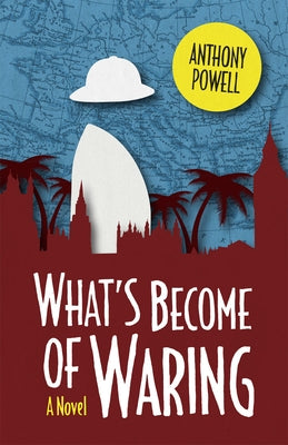 What's Become of Waring by Powell, Anthony