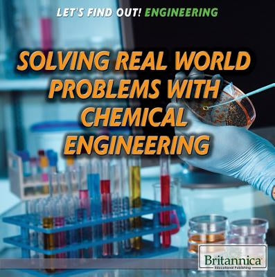 Solving Real World Problems with Chemical Engineering by Rauf, Don