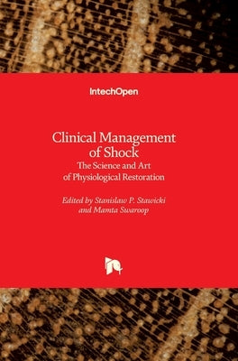 Clinical Management of Shock: The Science and Art of Physiological Restoration by Stawicki, Stanislaw P.