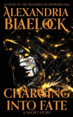 Charging into Fate by Blaelock, Alexandria