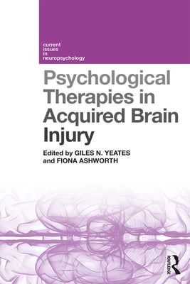 Psychological Therapies in Acquired Brain Injury by Yeates, Giles N.