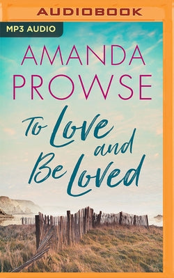 To Love and Be Loved by Prowse, Amanda